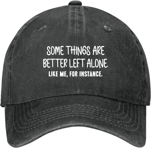 Some Things-are Better Lefts Alones Likes Me for Instances Hat for Womens Funny in Saudi Arabia