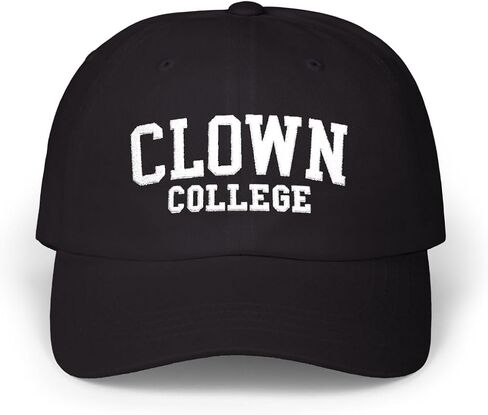 Clown College Black 6-Panel Dad Hat with Embroidered Graphic - Funny Hats with Sayings, University, School, Fool, Jokester, Circus, Clowns, Clowning, Prankster, Prank, Pranks in Saudi Arabia