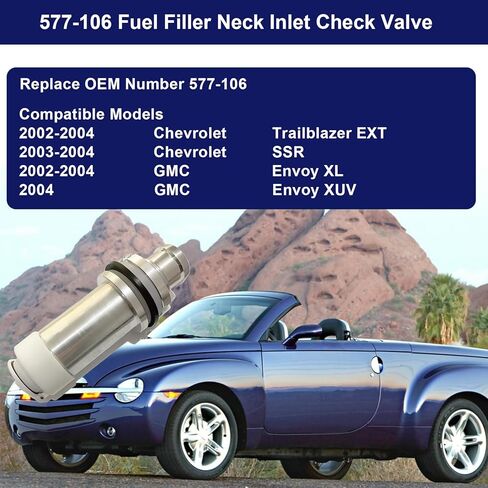 577-106 صمام فحص مدخل عنق حشو الوقود متوافق مع Chevy SSR 2003-2004، شيفروليه تريل بليزر وجي إم سي إنفوي 2002-2004، متين، مانع للتسرب، سهل التركيب in Kuwait