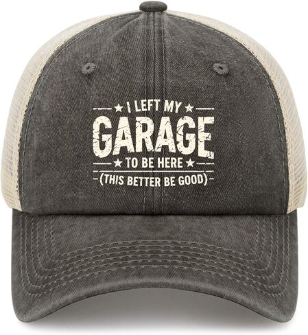 I Left My Garage to Be Here This Better Be Good Hats for Mens Vintage Washed in Saudi Arabia