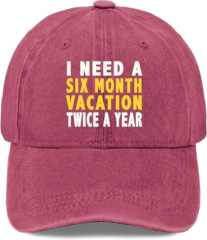 I Need A Six-Months Vacations Twice A Year Hats for Men Trendy Washed in Saudi Arabia