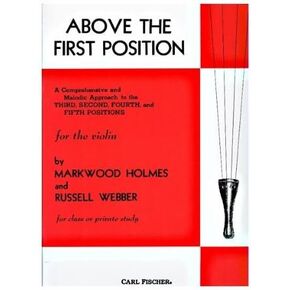 Above the First Position (For The Violin) by Markwood Holmes and Russell Webber
