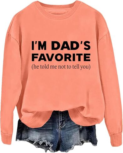 Im Moms Favorite Sweatshirt & Hoodie Funny She Told Me Not To Tell You Mom's & Dad's Favorite Daughter Sweatshirt in Saudi Arabia
