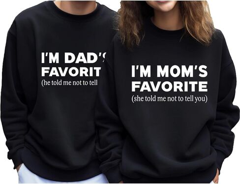 Im Moms Favorite Sweatshirt & Hoodie Funny She Told Me Not To Tell You Mom's & Dad's Favorite Daughter Sweatshirt in Saudi Arabia