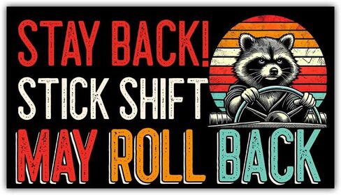 (1Pcs - 7.5x4.5 in) Stay Back Stick Shift May Roll Back Magnet Bumper, Funny Joke Meme Car Magnet, Adult Humor Truck Vehicle Decor, Gen Z Car Accessories, New Driver Gift for Family, Friends in Saudi Arabia