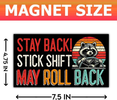 (1Pcs - 7.5x4.5 in) Stay Back Stick Shift May Roll Back Magnet Bumper, Funny Joke Meme Car Magnet, Adult Humor Truck Vehicle Decor, Gen Z Car Accessories, New Driver Gift for Family, Friends in Saudi Arabia