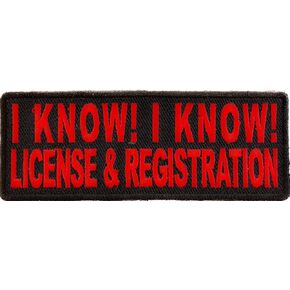 I Know I Know License and Registration Patch, Biker Saying Patches (P1032) in Saudi Arabia