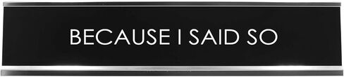 Signs ByLITA BECAUSE I SAID SO Novelty Desk Sign in Saudi Arabia