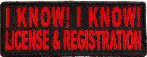 I Know I Know License and Registration Patch, Biker Saying Patches (P1032) in Saudi Arabia