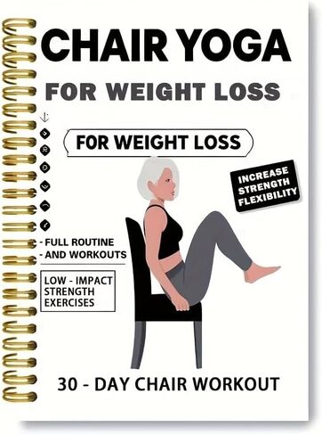 30-Day Chair Yoga Weight Loss Guide – 15-Minute Daily Routine with Illustrated Poses & Progress Tracker for Seniors & Beginners, Spiral-Bound Home Fitness Plan in Saudi Arabia