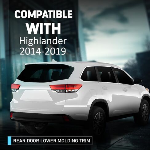 Rear Door Trim Lower Molding Passenger RH Side Compatible with Toyota Highlander 2014-2019 75077-0E010, 75077-0E020, TO1791106 in Saudi Arabia