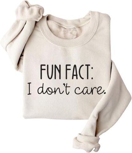 Fun Fact I don't care Sweatshirt Funny Quote Sweatshirt Gift in Saudi Arabia