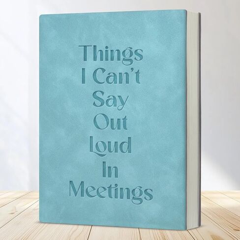 Funny Office Notebook for Work Humor Things I Can't Say Out Loud in Meetings Journal Gift for Coworker Colleague in Saudi Arabia