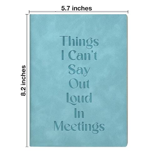 Funny Office Notebook for Work Humor Things I Can't Say Out Loud in Meetings Journal Gift for Coworker Colleague in Saudi Arabia