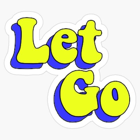 Magnet Let Go Quote Magnetic Vinyl Sticker 5" in Saudi Arabia