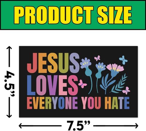 [7.5"x4.5"] Jesus Loves Everyone You Hate Bumper Magnet Funny Progressive Christian Magnet God Religious Decal Equality Liberal Social Justice Activist Gift for Car Truck Fridge in Saudi Arabia