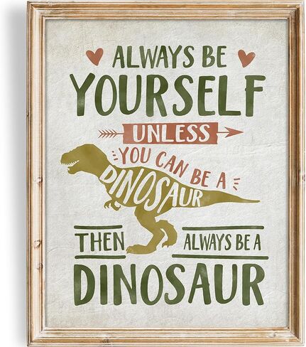 Always Be Yourself Unless You Can Be A Dinosaur Art Print - Unframed - 8x10 | Inspirational Kids Room Art - Positive Affirmation for Children - Funny Dinosaur Decor for Boys and Girls in Kuwait