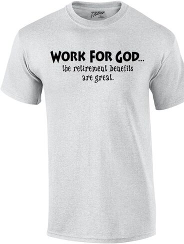 Trenz Shirt Company Christian T-Shirt Work for God The Benefits are Great Short Sleeve Tee in Saudi Arabia