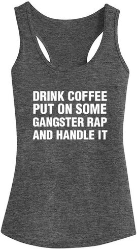 Workout Tank Tops for Women Drink Coffee Put ON Some Gangster Rap and Handle IT Printed Top Shirt Sleeveless Shirts in Saudi Arabia