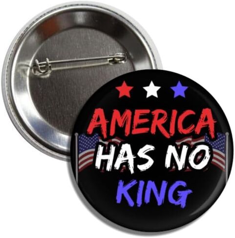 Patriotic Button Pin, America Has No King Design, 1.50 inch, Democracy Anti Trump Resist Badge in Saudi Arabia