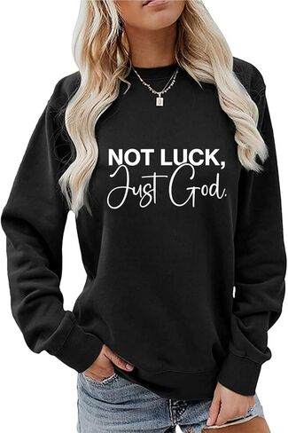 سويت شيرت Not Luck Just God بلوفر مسيحي للنساء برسوم جرافيكية وأكمام طويلة، قميص إيماني ديني in Saudi Arabia
