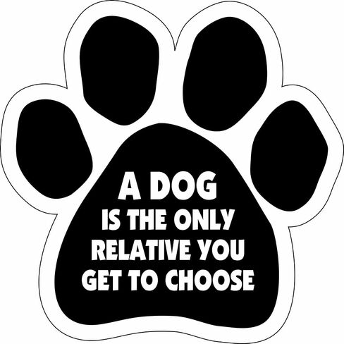 Imagine This Car Magnet-Paw- A Dog is The only Relative You get to Choose- 5" x 5" in Saudi Arabia