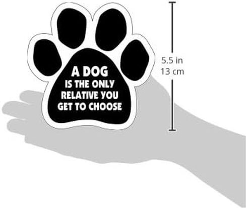 Imagine This Car Magnet-Paw- A Dog is The only Relative You get to Choose- 5" x 5" in Saudi Arabia