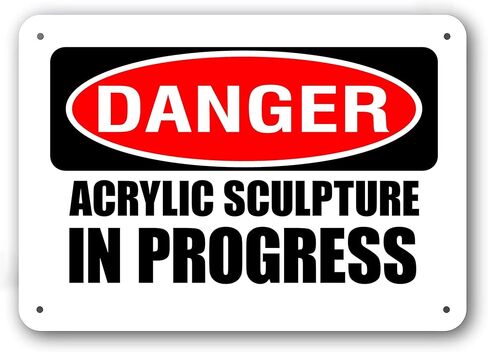 Funny Metal Sign - DANGER ACRYLIC SCULPTURE IN PROGRESS - White Aluminum in Saudi Arabia