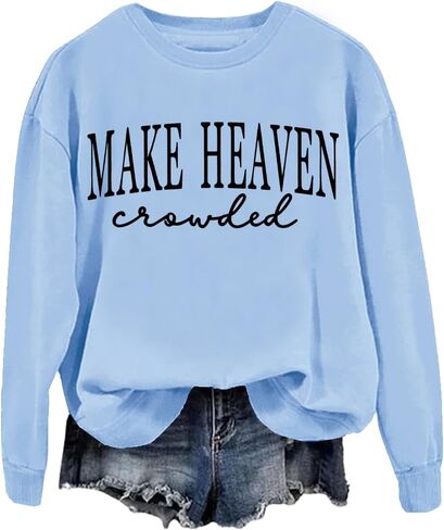 Make Heaven Crowded Sweatshirt Make Heaven Crowded Sweatshirts Christian Clothing For Women Men in Saudi Arabia