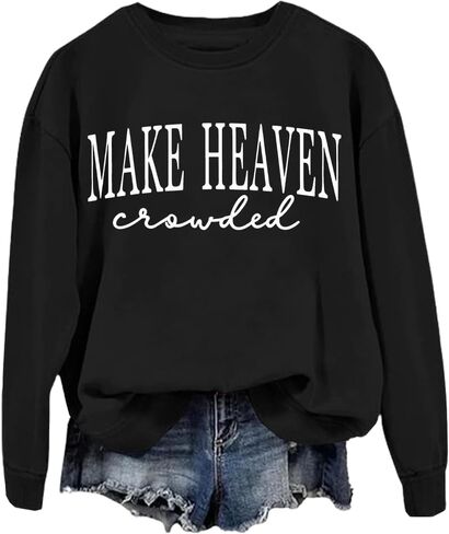 Make Heaven Crowded Sweatshirt Make Heaven Crowded Sweatshirts Christian Clothing For Women Men in Saudi Arabia