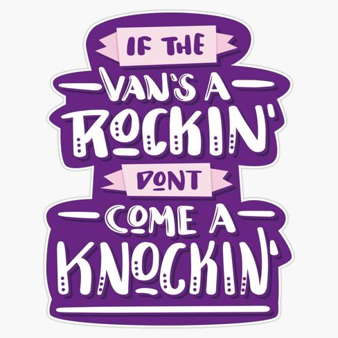 Magnet If The Van'S A Rockin' Don'T Come A Knockin' Magnetic Bumper Sticker 5" in Saudi Arabia