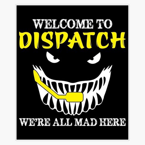 Magnet Welcome to Dispatch Funny 911 Dispatch Magnetic Vinyl Sticker Decal 5" in Saudi Arabia