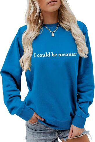 سويت شيرت نسائي من I Can Be Meaner، سخرية مضحكة تقول حروف جرافيك، فتحة رقبة مستديرة، كاجوال وأكمام طويلة in Saudi Arabia