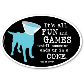 Dog is Good Oval Car Magnet It's All Fun and Games Until Someone Ends up in a Cone - Great Gift for Dog Lovers, 4x6 Inches in Kuwait