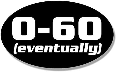 Magnet Oval 0-60 Eventually Funny Magnetic Magnet(Slow car Old Junker) 3 x 5 inch in Saudi Arabia