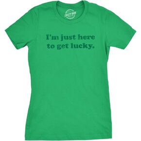 Womens Im Just Here to Get Lucky T Shirt Funny Saint Patricks Day St Patty Tee