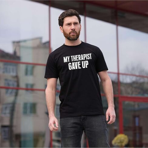 Men's Funny My Therapist gave up T-Shirt Humorous Therapy Good Mood tee Shirt in Saudi Arabia