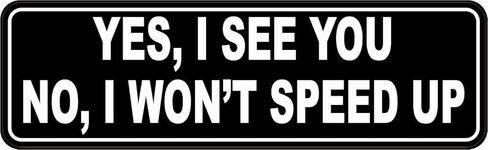StickerTalk No I Wont Speed Up Vinyl Sticker, 10 inches by 3 inches in Saudi Arabia
