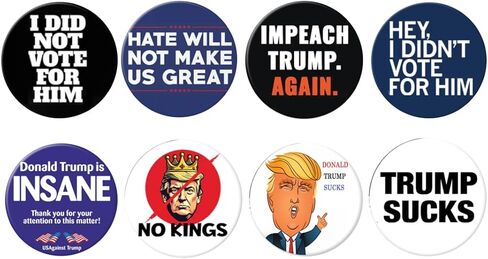 Anti Trump Buttons, Trump Sucks, No Kings, I Didn't Vote For Him - Package of 8 (2.25 inches) in Saudi Arabia