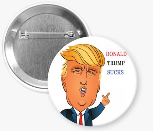 Anti Trump Buttons, Trump Sucks, No Kings, I Didn't Vote For Him - Package of 8 (2.25 inches) in Saudi Arabia