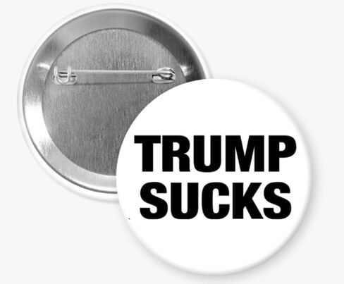 Anti Trump Buttons, Trump Sucks, No Kings, I Didn't Vote For Him - Package of 8 (2.25 inches) in Saudi Arabia