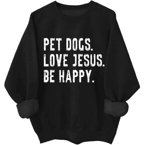 Jesus Sweatshirts For Women, Pet Dogs Love Jesus Be Happy Sweatshirt, Pet Dog Hoodie in Saudi Arabia