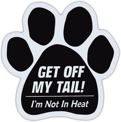 Crazy Sticker Guy Dog Paw Shaped Car Magnet - Get Off My Tail, I'm Not in Heat | No Tailgating in Saudi Arabia