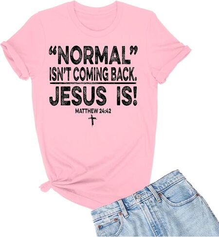 Go All Out Adult Normal Isn't Coming Back Jesus is Christian T-Shirt in Saudi Arabia