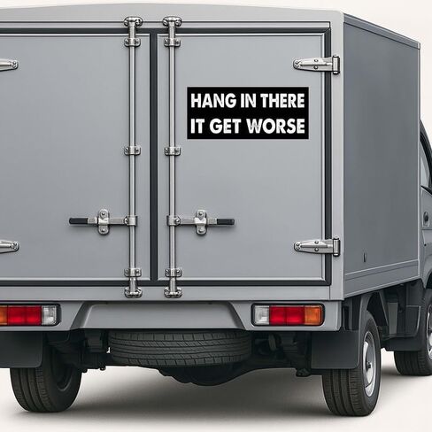 7.5x3.75(in) - Funny Magnet - Hang in There IT GET Worse Bumper Magnet - Hang in There IT GET Worse Bumper Sticker - Vehicle, Car, Truck in Saudi Arabia