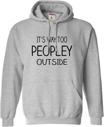 Go All Out It's Way Too Peopley Outside Mens Women Sweatshirt Hoodie in Saudi Arabia