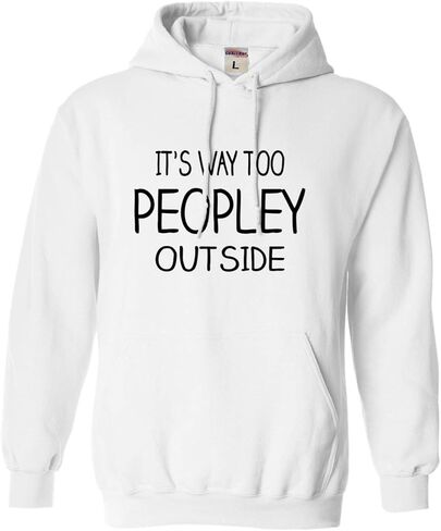Go All Out It's Way Too Peopley Outside Mens Women Sweatshirt Hoodie in Saudi Arabia