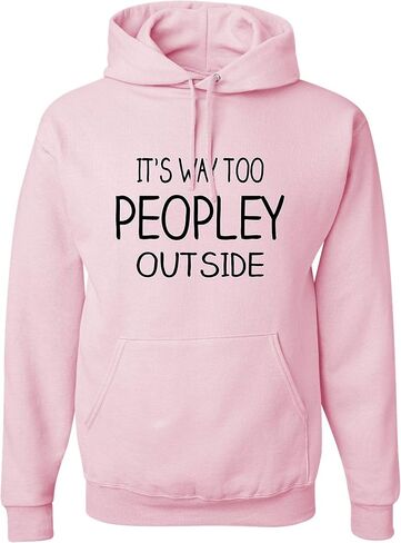 Go All Out It's Way Too Peopley Outside Mens Women Sweatshirt Hoodie in Saudi Arabia