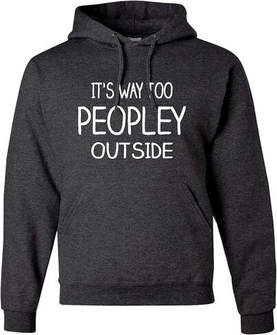 Go All Out It's Way Too Peopley Outside Mens Women Sweatshirt Hoodie in Saudi Arabia