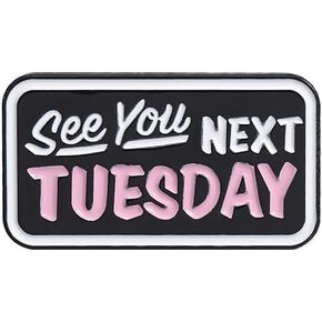 See You Next Tuesday Enamel Pin Dialog Box English Slang Swearing Words Badge Brooch For Backpacks in Kuwait